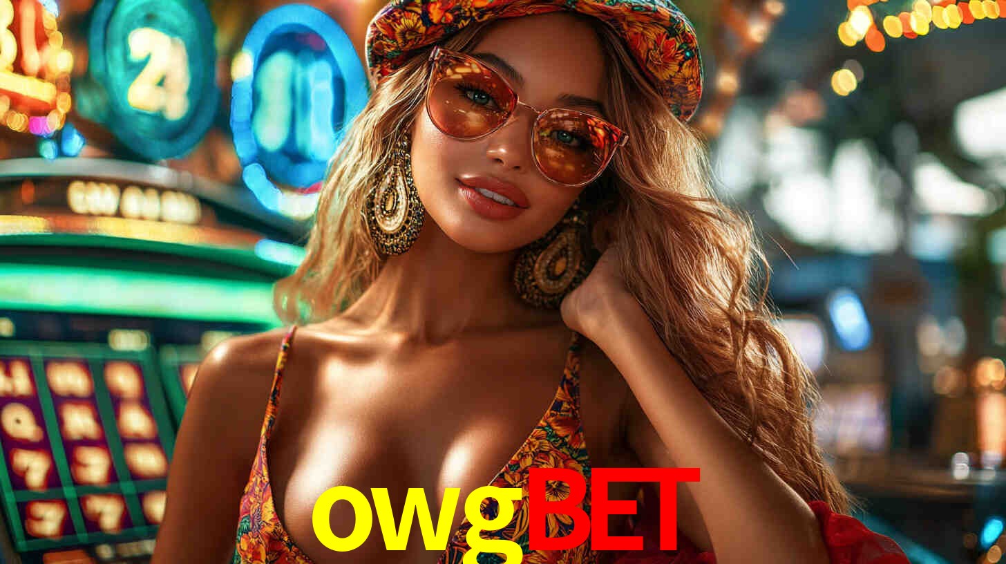 Explore as vantagens do owgbet: serviço profissional e confiabilidade